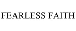 FEARLESS FAITH trademark