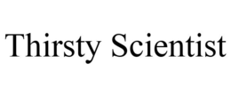 THIRSTY SCIENTIST trademark