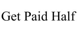 GET PAID HALF trademark