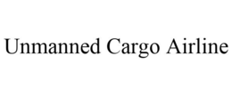 UNMANNED CARGO AIRLINE trademark