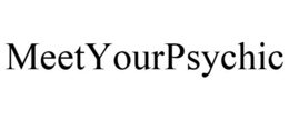 MEETYOURPSYCHIC trademark