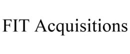 FIT ACQUISITIONS trademark