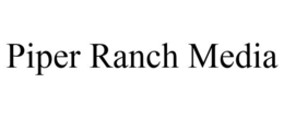 PIPER RANCH MEDIA trademark