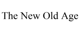THE NEW OLD AGE trademark