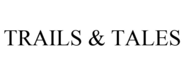 TRAILS & TALES trademark