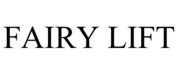 FAIRY LIFT trademark