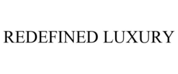 REDEFINED LUXURY trademark
