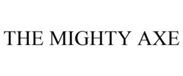 THE MIGHTY AXE trademark