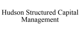 HUDSON STRUCTURED CAPITAL MANAGEMENT trademark