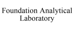 FOUNDATION ANALYTICAL LABORATORY trademark