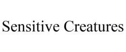 SENSITIVE CREATURES trademark