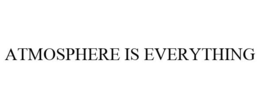 ATMOSPHERE IS EVERYTHING trademark
