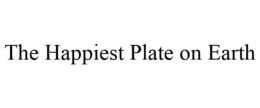 THE HAPPIEST PLATE ON EARTH trademark