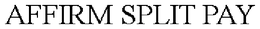 AFFIRM SPLIT PAY trademark