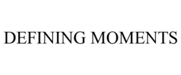 DEFINING MOMENTS trademark