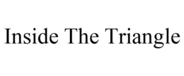 INSIDE THE TRIANGLE trademark