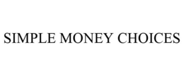 SIMPLE MONEY CHOICES trademark