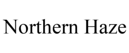 NORTHERN HAZE trademark