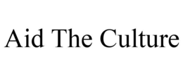 AID THE CULTURE trademark