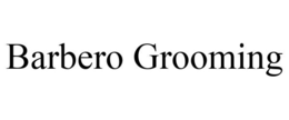 BARBERO GROOMING trademark