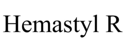 HEMASTYL R trademark