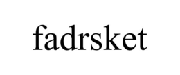 FADRSKET trademark
