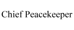 CHIEF PEACEKEEPER trademark