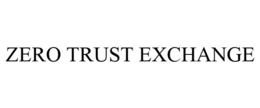ZERO TRUST EXCHANGE trademark