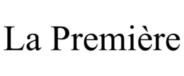 LA PREMIÈRE trademark