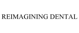 REIMAGINING DENTAL trademark