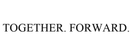 TOGETHER. FORWARD. trademark