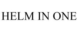 HELM IN ONE trademark