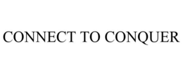 CONNECT TO CONQUER trademark