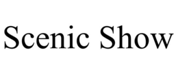 SCENIC SHOW trademark