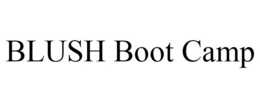 BLUSH BOOT CAMP trademark