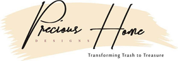 PRECIOUS HOME DESIGNS TRANSFORMING TRASH TO TREASURE trademark