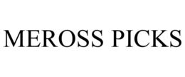 MEROSS PICKS trademark