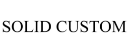 SOLID CUSTOM trademark