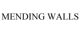 MENDING WALLS trademark
