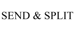 SEND & SPLIT trademark