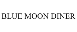 BLUE MOON DINER trademark