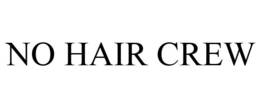 NO HAIR CREW trademark