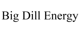 BIG DILL ENERGY trademark