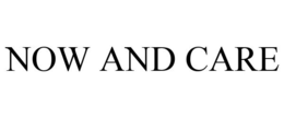 NOW AND CARE trademark