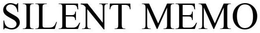 SILENT, MEMO. trademark