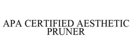 APA CERTIFIED AESTHETIC PRUNER trademark