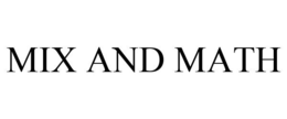 MIX AND MATH trademark