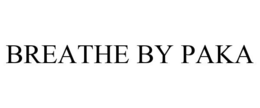 BREATHE BY PAKA trademark