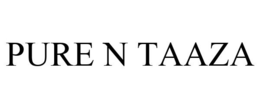 PURE N TAAZA trademark