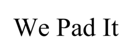 WE PAD IT trademark
